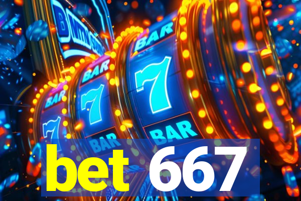 bet 667